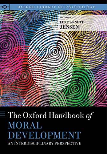 (eBook PDF)The Oxford Handbook of Moral Development: An Interdisciplinary Perspective by Lene Arnett Jensen