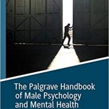 (eBook PDF)The Palgrave Handbook of Male Psychology and Mental Health by John A. Barry, Roger Kingerlee