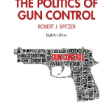 (eBook PDF)The Politics of Gun Control 8th Edition by Robert J. Spitzer