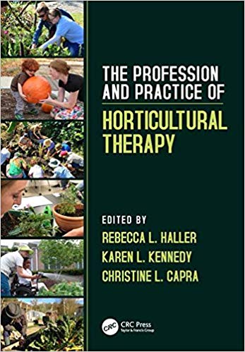 (eBook PDF)The Profession and Practice of Horticultural Therapy by Rebecca L. Haller , Karen L. Kennedy , Christine L. Capra