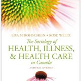 (eBook PDF)The Sociology of Health, Illness, and Health Care in Canada by Lisa Strohschein , Rose Weitz