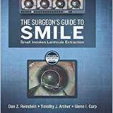 (eBook PDF)The Surgeon s Guide to SMILE by Dan Z. Reinstein , Timothy J. Archer , Glenn Carp