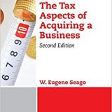 (eBook PDF)The Tax Aspects of Acquiring a Business, Second Edition  by W Eugene Seago