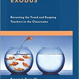 (eBook PDF)The Teacher Exodus by III, PhD, Ernest J. Zarra
