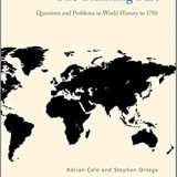 (eBook PDF)The Thinking Past Questions and Problems in World History to 1750 by Adrian Cole , Stephen Ortega