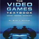 (eBook PDF)The Video Games Textbook by Brian J. Wardyga