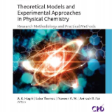 (eBook PDF)Theoretical models and experimental approaches in physical chemistry: research methodology and practical methods by Haghi, A. K., M., Praveen K., Pai, Avinash R., Thomas, Sabu