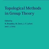 (eBook PDF)Topological Methods in Group Theory by N. Broaddus , M. Davis , J.-F. Lafont , I. J. Ortiz