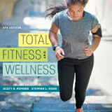 (eBook PDF)Total Fitness and Wellness, 8th Edition by Scott K. Powers, Setphen L. Dodd