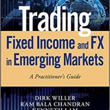 (eBook PDF)Trading Fixed Income and FX in Emerging Markets by Dirk Willer , Ram Bala Chandran , Kenneth Lam