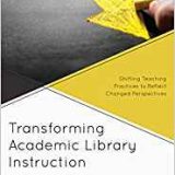 (eBook PDF)Transforming Academic Library Instruction by Amanda Nichols Hess