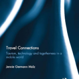 (eBook PDF)Travel Connections: Tourism, Technology and Togetherness in a Mobile World by Jennie Germann Molz