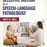 (eBook PDF)Treating Selective Mutism As a Speech-Language Pathologist by Emily R. Doll
