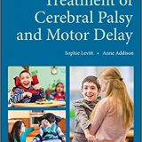 (eBook PDF)Treatment of Cerebral Palsy and Motor Delay 6e by Sophie Levitt , Anne Addison
