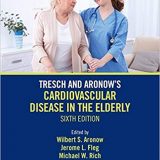 (eBook PDF)Tresch and Aronow's Cardiovascular Disease in the Elderly 6th Edition by Wilbert S. Aronow , Jerome L. Fleg , Michael W. Rich