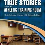 (eBook PDF)True Stories From the Athletic Training Room by Keith M. Gorse (author)|Francis Feld (author)|Robert O. Blanc (author)