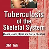 (eBook PDF)Tuberculosis Of The Skeletal System (Bones, Joints, Spine And Bursal Sheaths) 6th Edition by SM Tuli