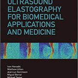 (eBook PDF)Ultrasound Elastography for Biomedical Applications and Medicine by Ivan Z. Nenadic , Matthew W. Urban , James F. Greenleaf , Jean-Luc Gennisson , Miguel Bernal , Mickael Tanter