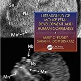 (eBook PDF)Ultrasound of Mouse Fetal Development and Human Correlates 1st Edition by Mary C. Peavey , Sarah K. Dotters-Katz