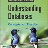 (eBook PDF)Understanding Databases: Concepts and Practice 1st Edition by Suzanne W. Dietrich