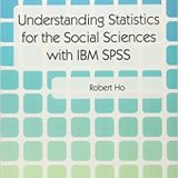 (eBook PDF)Understanding Statistics for the Social Sciences with IBM SPSS by Robert Ho