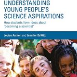 (eBook PDF)Understanding Young People’s Science Aspirations: How students form ideas about ‘becoming a scientist’