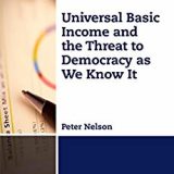 (eBook PDF)Universal Basic Income and the Threat to Democracy As We Know It  by Peter Nelson