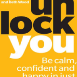 (eBook PDF)Unlock You: Be calm, confident and happy in just 10 minutes a day by Beth Wood, Andy Barker