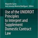 (eBook PDF)Use of the UNIDROIT Principles to Interpret and Supplement Domestic Contract Law (Ius Comparatum – Global Studies in Comparative Law Book 51) by  Alejandro Garro