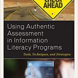 (eBook PDF)Using Authentic Assessment in Information Literacy Programs by Jennifer S. Ferguson