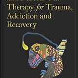 (eBook PDF)Using Image and Narrative in Therapy for Trauma, Addiction and Recovery by James West , Martin Weegmann (Foreword)