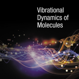 (eBook PDF)Vibrational Dynamics of Molecules by Joel M Bowman