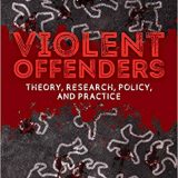(eBook PDF)Violent Offenders: Theory, Research, Policy, and Practice 3rd Edition by Matt DeLisi , Peter J. Conis