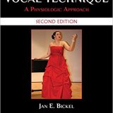 (eBook PDF)Vocal Technique A Physiologic Approach, Second Edition by Jan E. Bickel