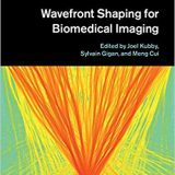 (eBook PDF)Wavefront Shaping for Biomedical Imaging by Joel Kub, Sylvain Gigan , Meng Cui