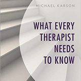 (eBook PDF)What Every Therapist Needs to Know by Michael Karson
