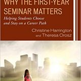 (eBook PDF)Why the First-Year Seminar Matters by Christine Harrington , Theresa Orosz
