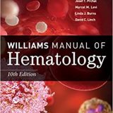 (eBook PDF)Williams Manual of Hematology, 10e by Marshall Lichtman , Kenneth Kaushansky , Josef Prchal , Marcel Levi , Linda Burns , David C. Linch