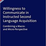(eBook PDF)Willingness to Communicate in Instructed Second Language Acquisition by Anna Mystkowska-Wiertelak , Prof. Miroslaw Pawlak