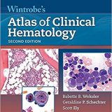 (eBook PDF)Wintrobe s Atlas of Clinical Hematology, 2ed by Dr. Babette Weksler M.D. , Geraldine P Schechter , Scott Ely