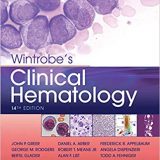 (eBook PDF)Wintrobe's Clinical Hematology 14th Edition by John P. Greer MD , Daniel A. Arber MD , Bertil E. Glader MD PhD , Alan F. List M.D. , Robert T. Means Jr. MD , George M. Rodgers MD PhD