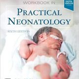 (eBook PDF)Workbook in Practical Neonatology 6th Edition by Richard A. Polin MD , Mervin C. Yoder MD