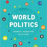 (eBook PDF)World Politics: Interests, Interactions, Institutions 4th Edition by Jeffry A. Frieden , David A. Lake , Kenneth A. Schultz