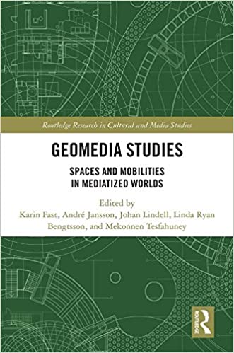 (eBook PDF)geomedia studies: Spaces and mobilities in mediatized worlds 1st Edition by Karin Fast, André Jansson