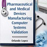 (eBook PDF)Pharmaceutical and Medical Devices Manufacturing Computer System by Orlando Lopez